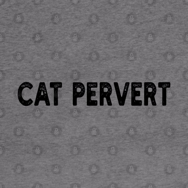 cat pervert by mdr design